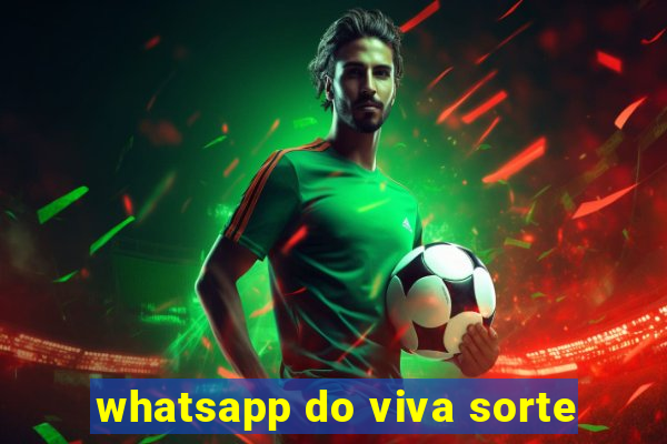 whatsapp do viva sorte